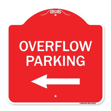Signmission Overflow Parking with Left Arrow, Red & White Aluminum Architectural Sign, 18" x 18", RW-1818-23516 A-DES-RW-1818-23516
